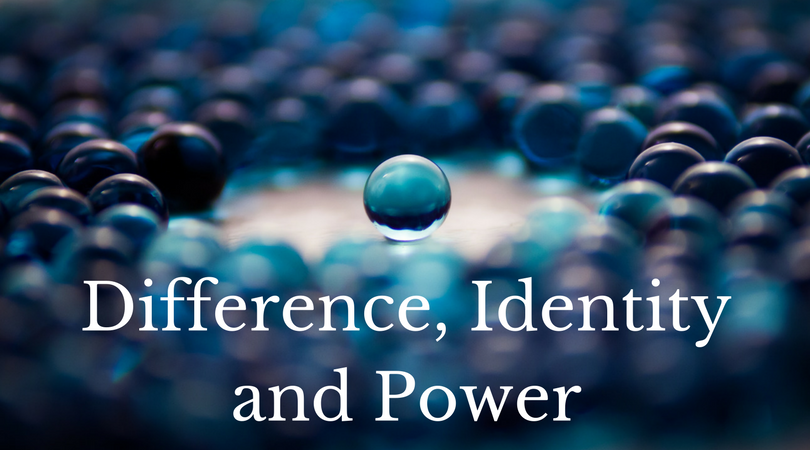 Difference, Identity, and Power